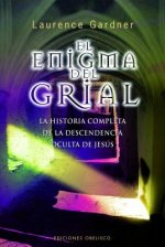 El Enigma del Grial: La Historia Completa de la Descendencia Oculta de Jesus