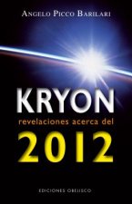 Kryon: Revelaciones Acerca del 2012 = Kryon: Revelations about the 2012