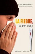 La fiebre, tu gran aliada