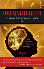 Dreamhealer II : el camino de la curación y el poder