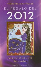 El regalo del 2012 : una visión positiva del cambio
