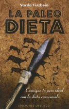 La paleodieta : consigue tu peso ideal con la dieta cavernícola