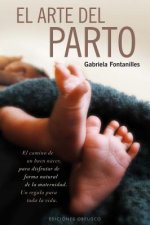 El arte del parto : el camino de un buen nacer, para disfrutar de forma natural de la maternidad