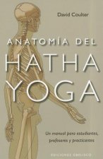 Anatomia del Hatha Yoga = Anatomy of Hatha Yoga