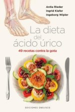 Dieta del ácido úrico : 49 recetas contra la gota