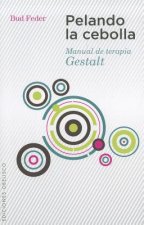 Pelando la cebolla : manual de terapia Gestalt