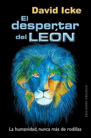 El Despertar del Leon: La Humanidad, Nunca Mas de Rodillas = The Awakening of the Lion