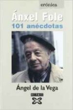 Ánxel Fole : 101 anécdotas
