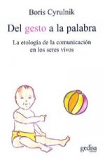 Del gesto a la palabra : la etología de la comunicación en los seres vivos