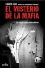 El misterio de la mafia : la organización al descubierto