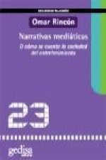 Narrativas mediáticas : o cómo se cuenta la sociedad del entretenimiento