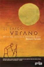 El largo verano : de la Era Glacial a nuestros días