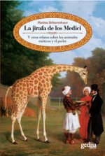 La jirafa de los Medici : y otros relatos sobre los animales exóticos y el poder