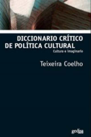 Diccionario crítico de política cultural : cultura e imaginario
