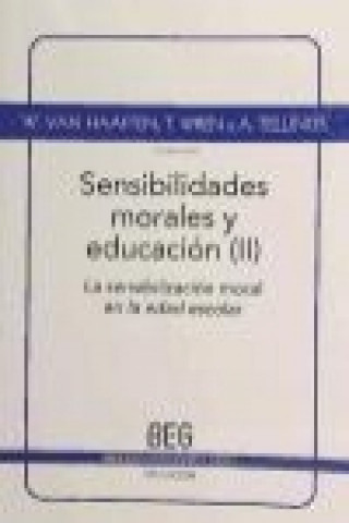 Sensibilidades morales y educación II = Moral sensibilities and education II : La sensibilización moral en la edad escolar