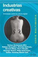 Industrias creativas : amenazas sobre la cultura digital