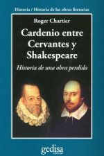 Cardenio entre Cervantes y Shakespeare