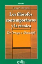 Los filósofos contemporáneos y la técnica : de Ortega a Sloterdijk