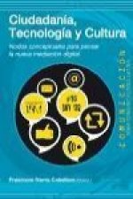 Ciudadanía, tecnología y cultura : nodos conceptuales para pensar la nueva mediación digital