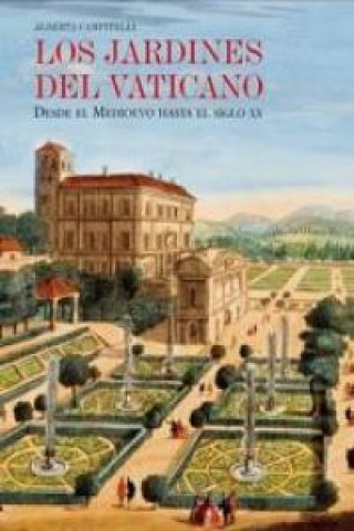 Los jardines del Vaticano, desde el medievo hasta el siglo XX