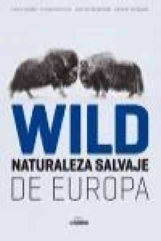 Wild : naturaleza salvaje de Europa