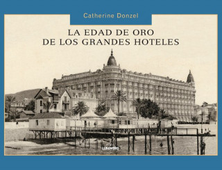 La edad de oro de los grandes hoteles