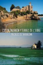 Costa Dorada y tierras del Ebro : paisajes de Tarragona