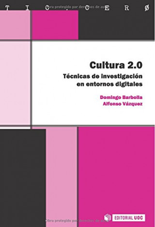 Cultura 2.0 : técnicas de investigación en entornos digitales