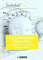 La curiosidad insaciable : la innovación en un futuro frágil