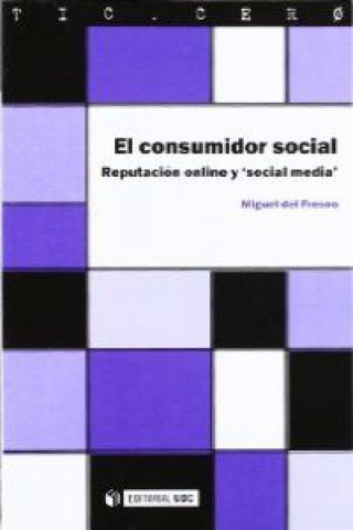 El consumidor social. Reputación online y 'social media'