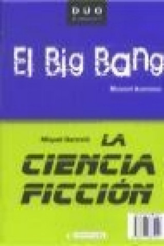La ciencia ficción ; El Big Bang