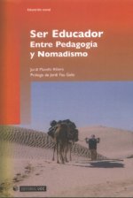 Ser educador : entre pedagogía y nomadismo