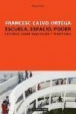 Escuela, espacio, poder : estudios sobre educación y territorio