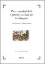 Patrimonialidad y personalidad de la imagen : el derecho a la propia imagen