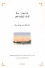 La prueba pericial civil : análisis práctico del procedimiento probatorio pericial