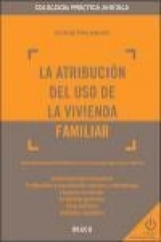 La Atribución del Uso de la Vivienda Familiar