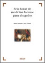 6 HORAS DE MEDICINA FORENSE PARA ABOGADOS