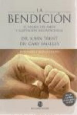 La bendición : el regalo del amor y aceptación incondicional