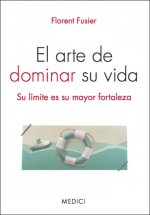 El arte de dominar su vida: su límite es su mayor fortaleza