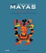 Las profecías mayas : 2012, el mensaje y la visión del mundo