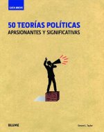 50 Teorias Politicas: Apasionantes y Significativas = 50 Political Theories