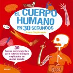 El cuerpo humano en 30 segundos: 30 temas sorprendentes para futuros biólogos explicados en medio minuto