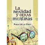 La realidad y otras mentiras : la historia de Castilla y León, sus gentes, su futuro incierto