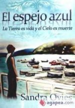 El espejo azul : la tierra es vida y el cielo es muerte