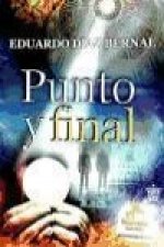 Punto y final : manuscrito y profecías del propio Jhesús de Nazareth