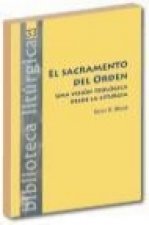 El sacramento del orden : una visión teológica desde la liturgia