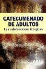 Catecumenado de adultos : las celebraciones litúrgicas