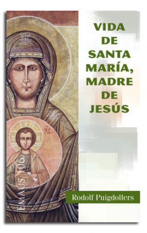 Vida de santa Maria, Madre de Jesus