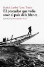 El pescador que volia anar al país dels blancs