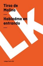Habladme en entrando